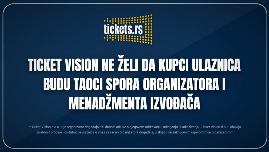 Ticket Vision ne želi da kupci ulaznica budu taoci spora organizatora i menadžmenta izvođača